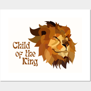 Child of the King - Lion of the tribe of Judah - Christian Apparel Posters and Art